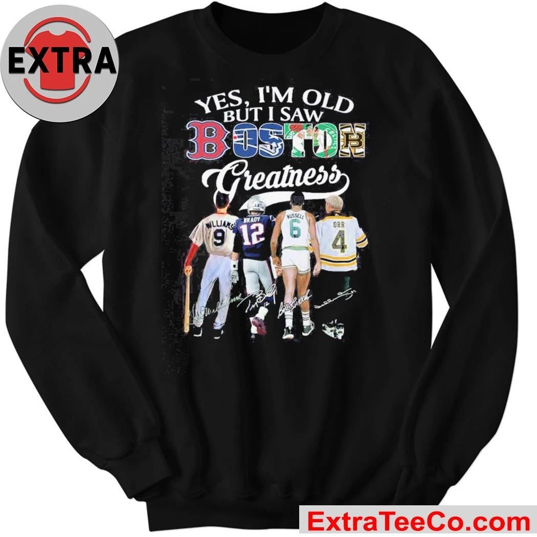 Yes, I’m Old But I Saw Boston Sports Team Greatness and Boston’s greatest sports legend 2026 Shirt