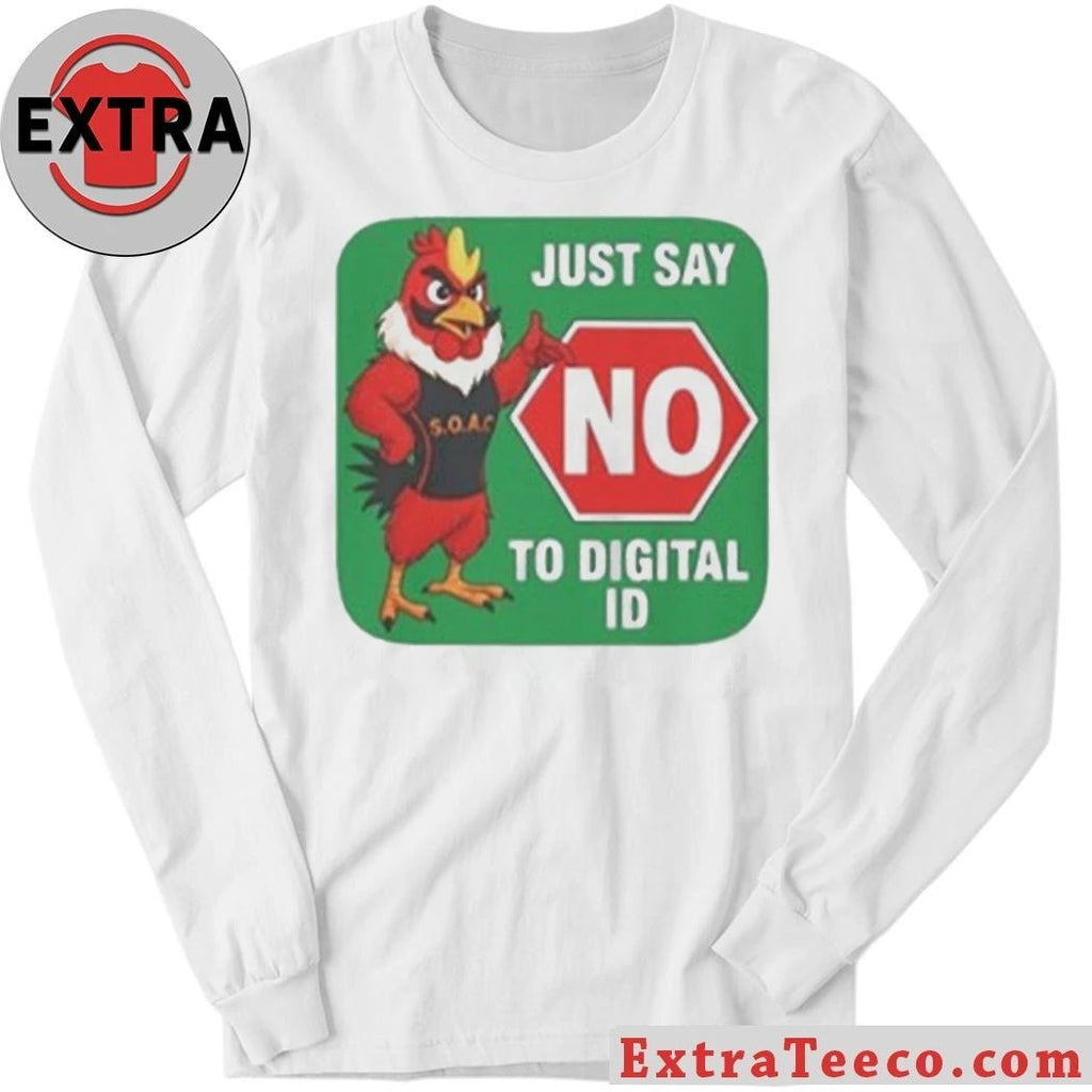 Just Say No To Opposing Digital ID Shirt