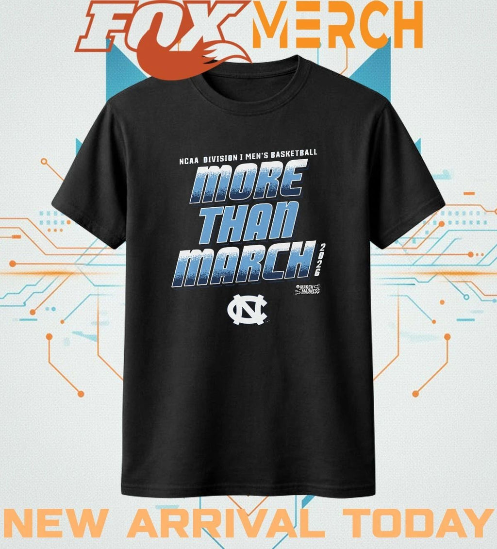 North Carolina Tar Heels 2026 NCAA Division I Men’s Basketball More Than March Madness t-shirt