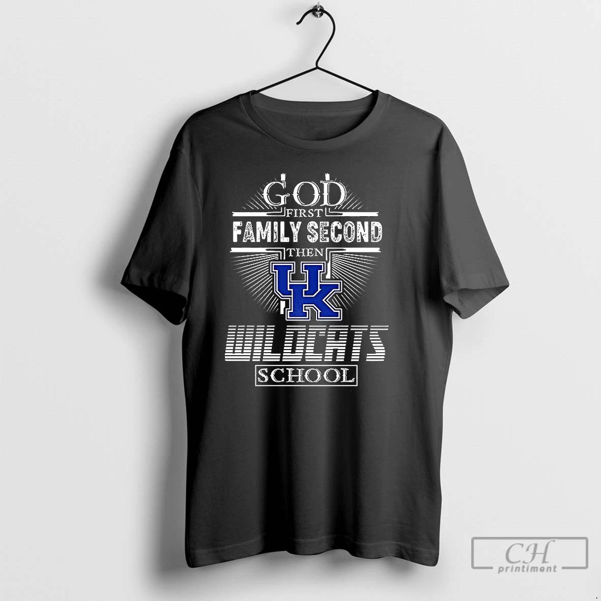 Premium Kentucky Wildcats Basketball God First Family Second Then Wildcats School Christian T Shirts