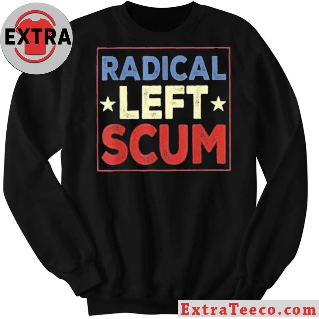 Radical Left Scum T-Shirt