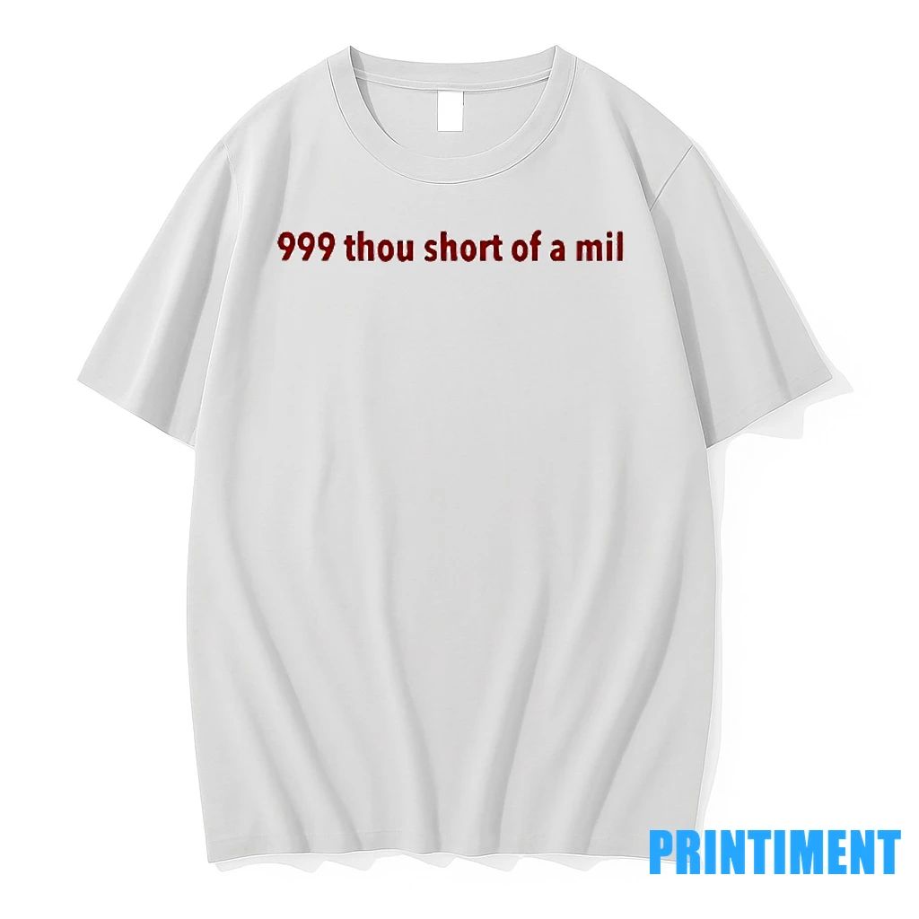 999 Thou Short Of A Mil Tshirts Sweater