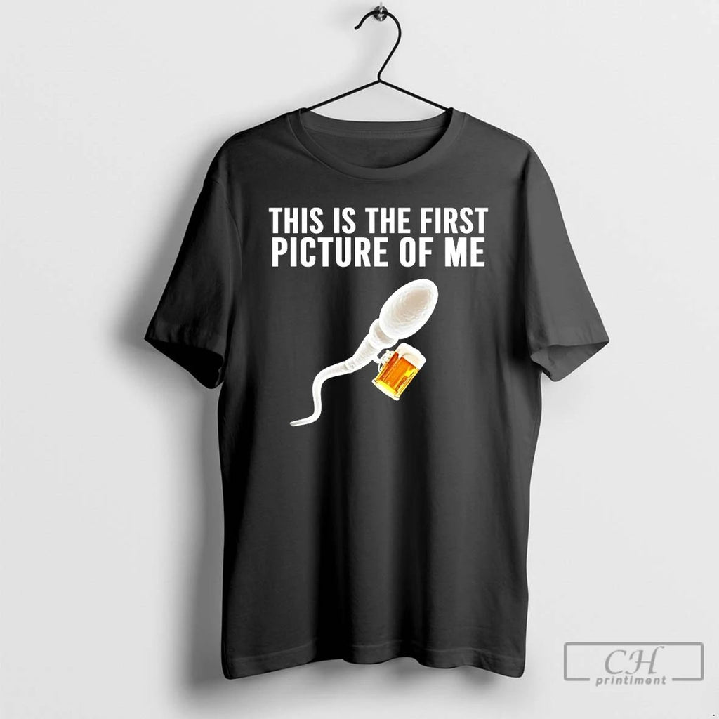 Premium Sperm Beer This Is The First Picture Of Me T Shirts