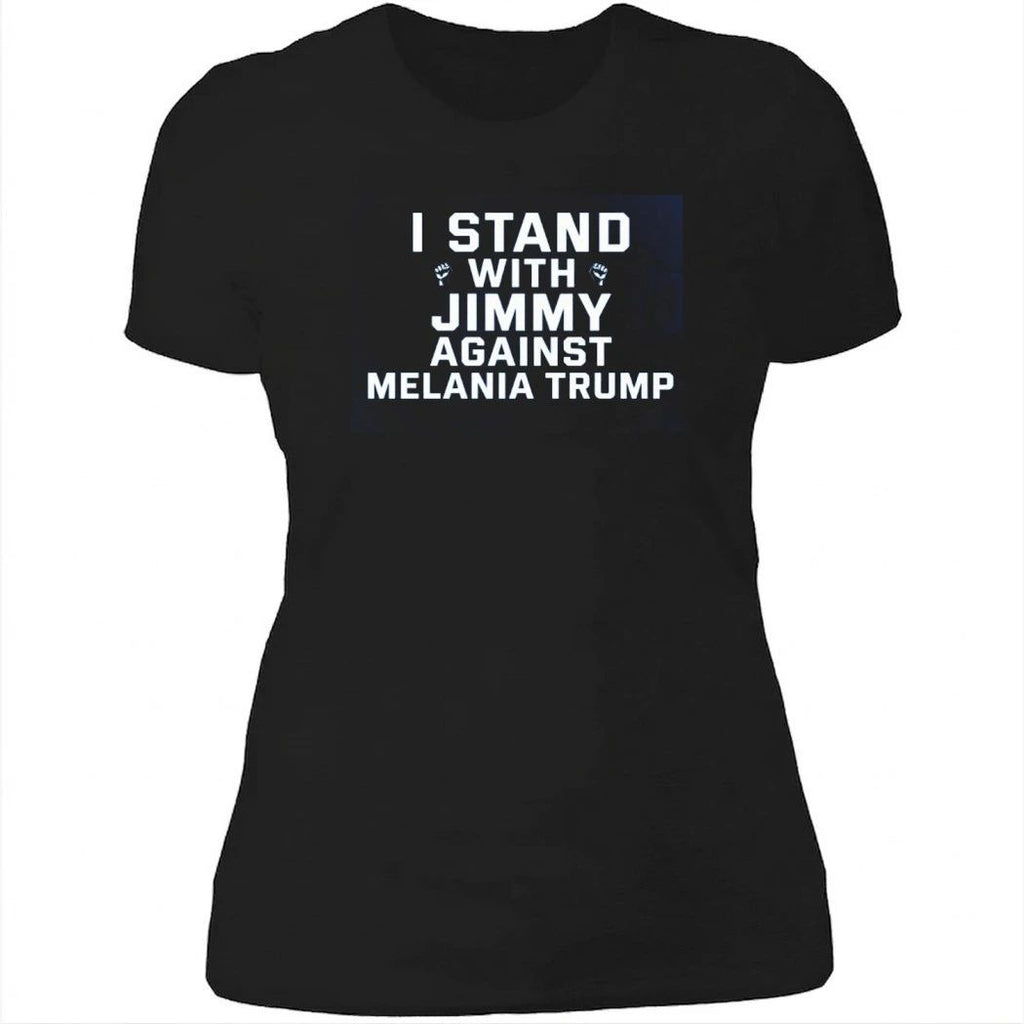 I Stand With Jimmy Against Melania Trump Shirt