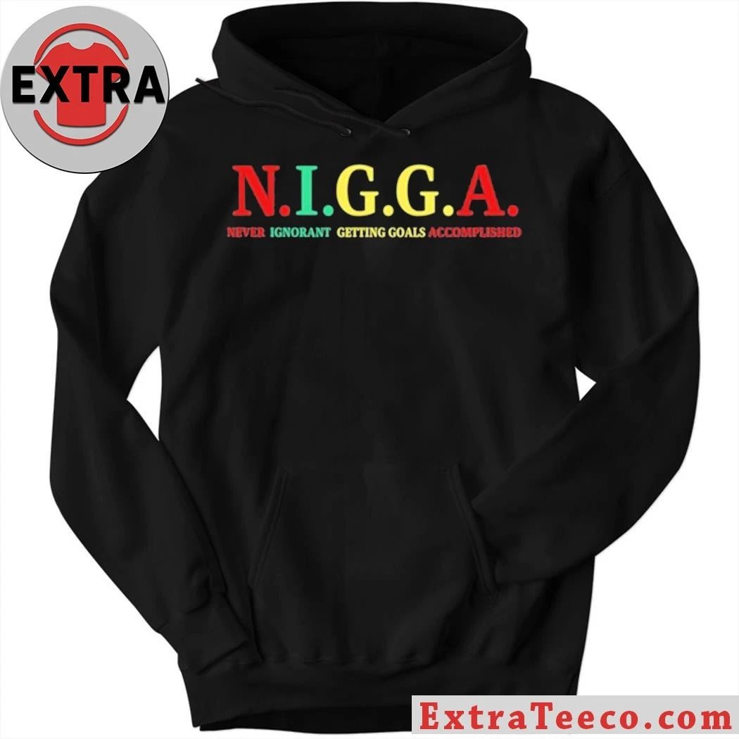 Original N.I.G.G.A Never Ignorant Getting Goals Accomplished Tee Shirt