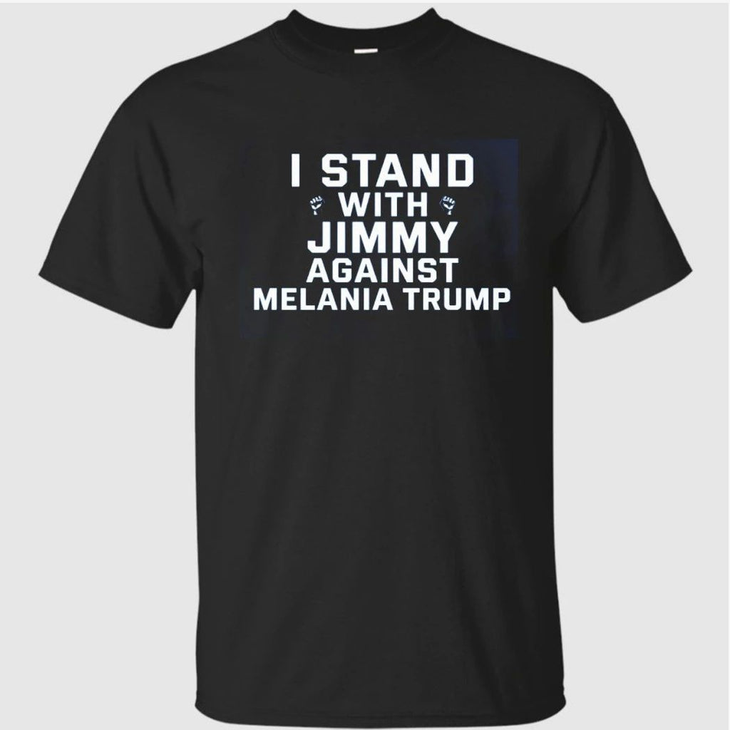 I Stand With Jimmy Against Melania Trump Shirt