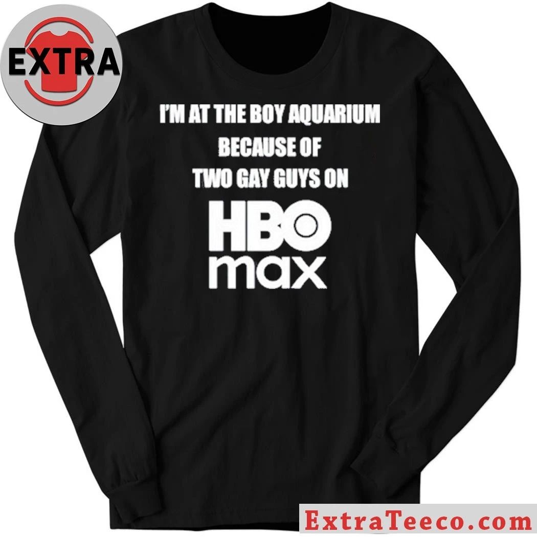 Original I’m At The Boy Aquarium Because Of Two Gay Guys On Hbo Max Tee Shirt