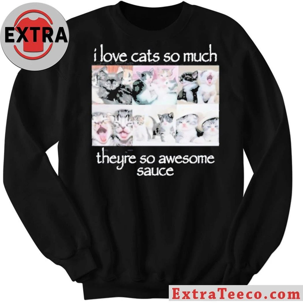 Original Wait Im Goated I Love Cats So Much They’re So Awesome Sauce Shirt