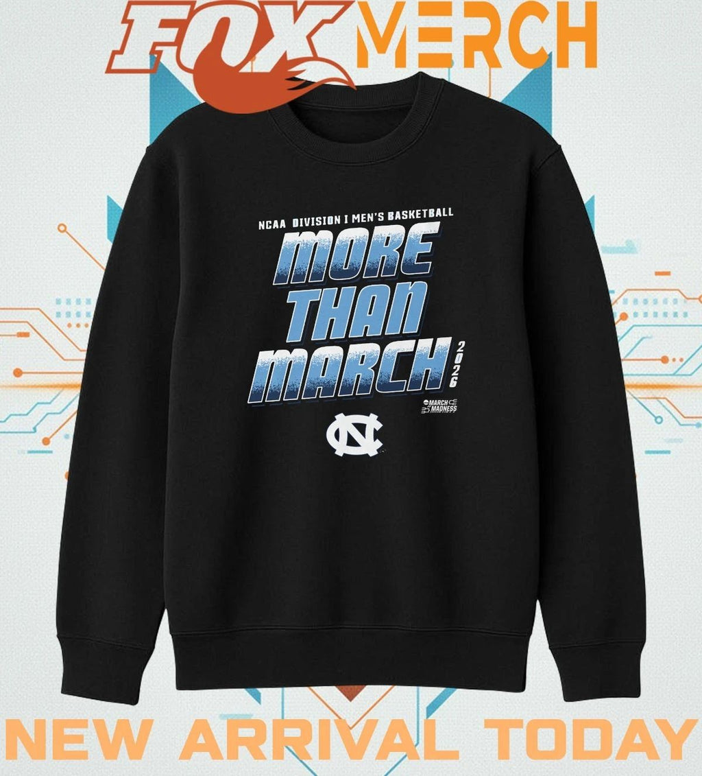 North Carolina Tar Heels 2026 NCAA Division I Men’s Basketball More Than March Madness t-shirt