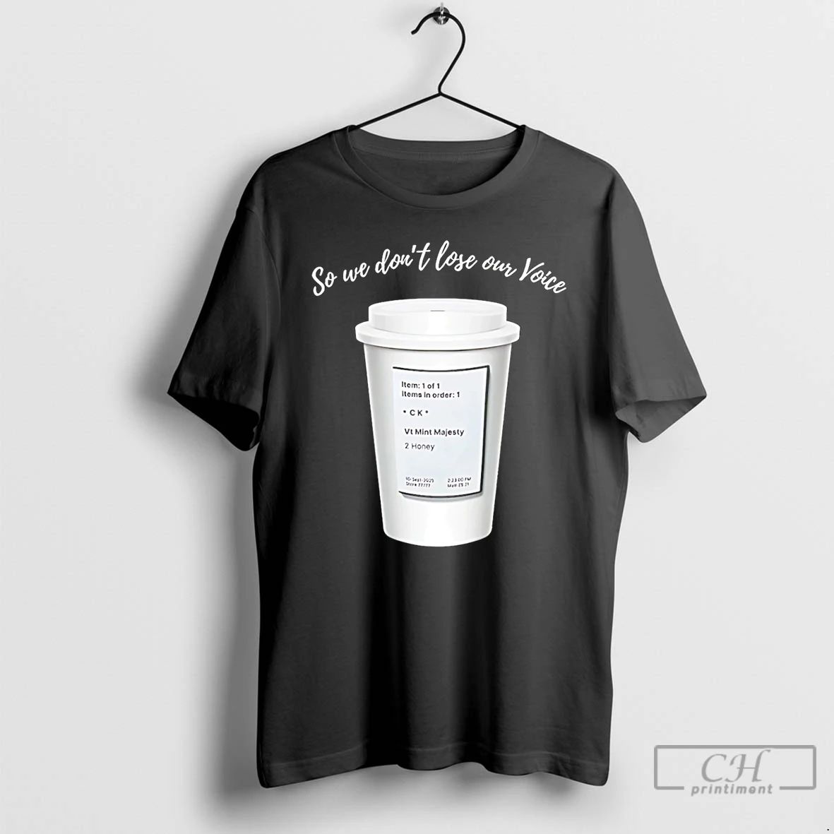 Premium So We Dont Lose Our Voice Mint Majesty Tea Order Tea Label T Shirts