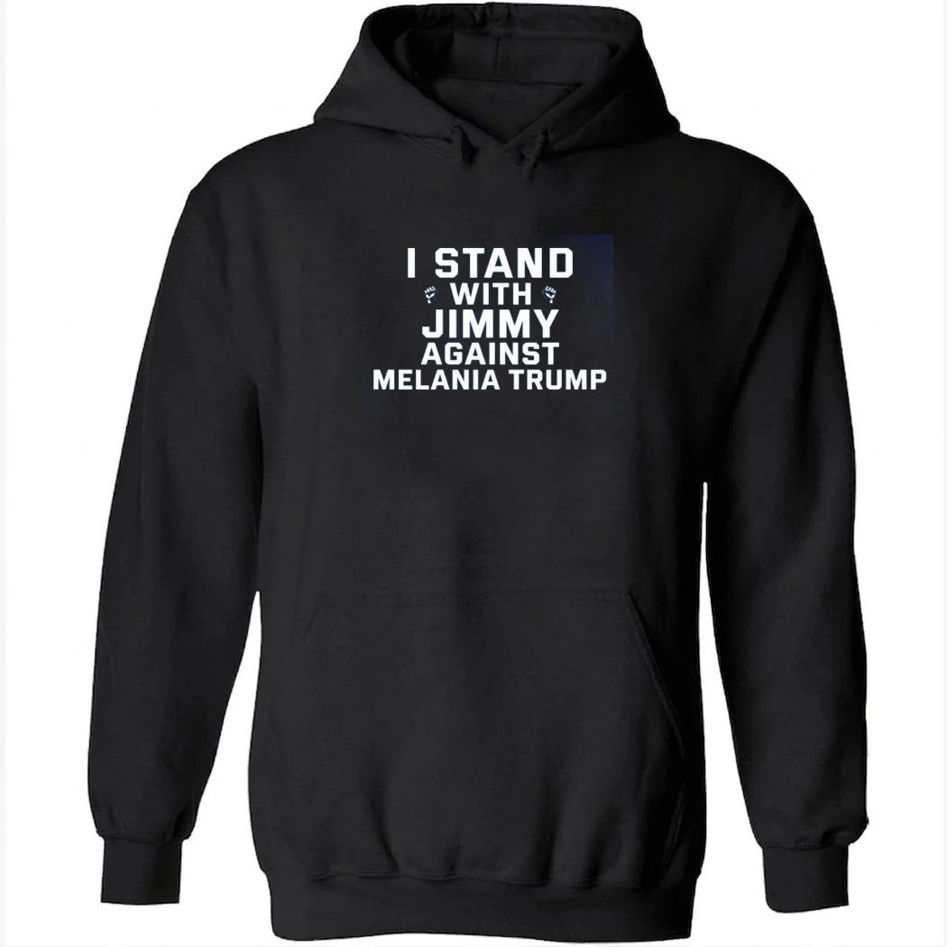 I Stand With Jimmy Against Melania Trump Shirt
