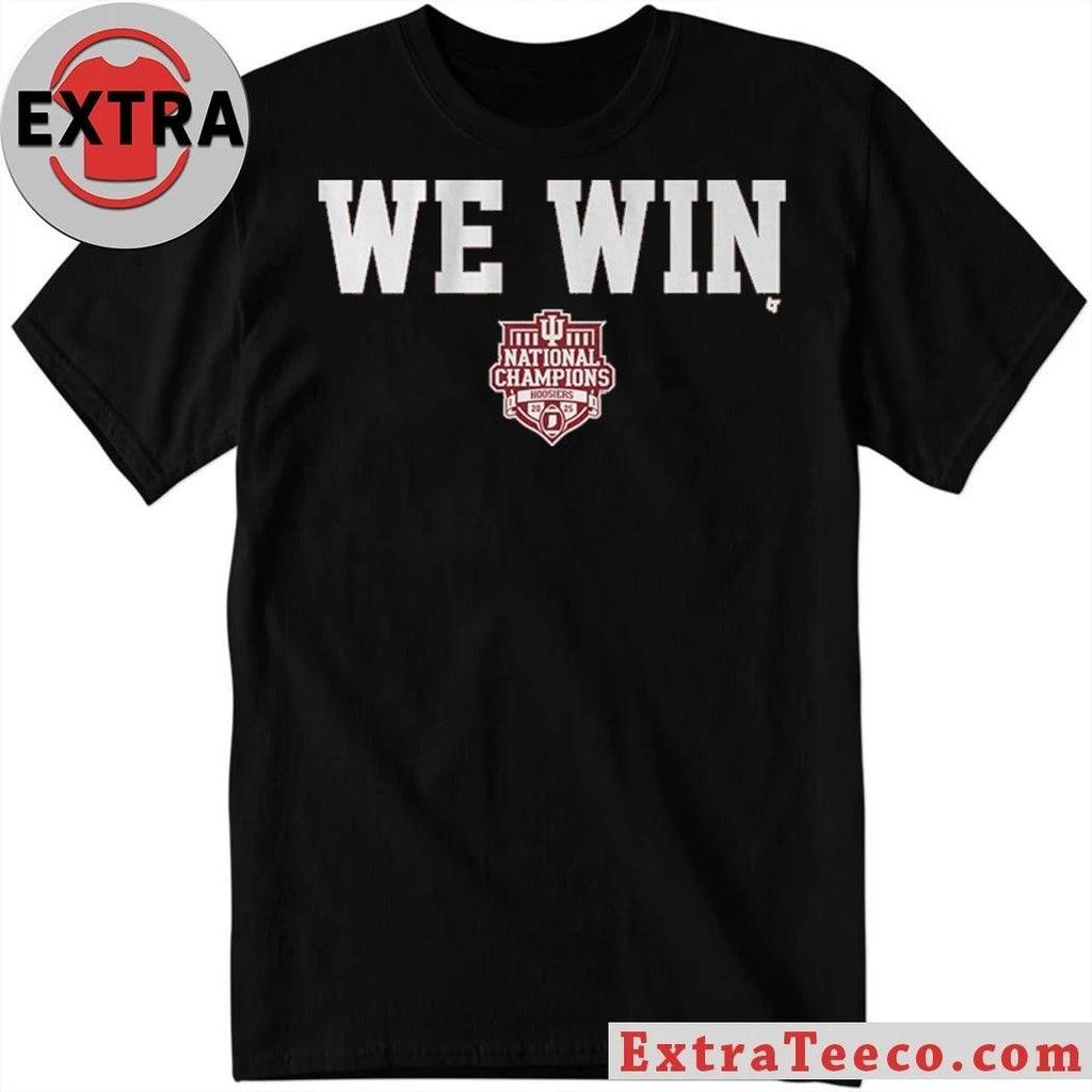 Indiana Football CFP National Champions We Win Shirt