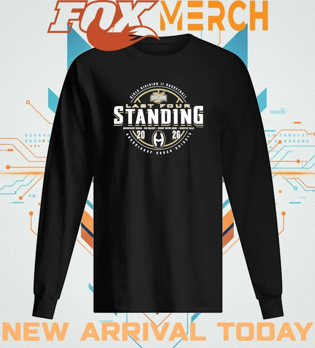 Archbishop Hoban Knights 2026 OHSAA Girls Basketball DII Last Four Standing t-shirt