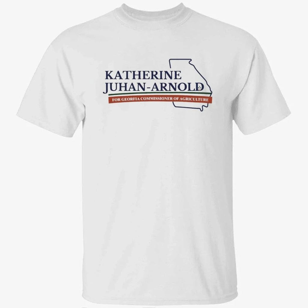 Katherine Juhan-Arnold For Georgia Commissioner Of Agriculture Shirt