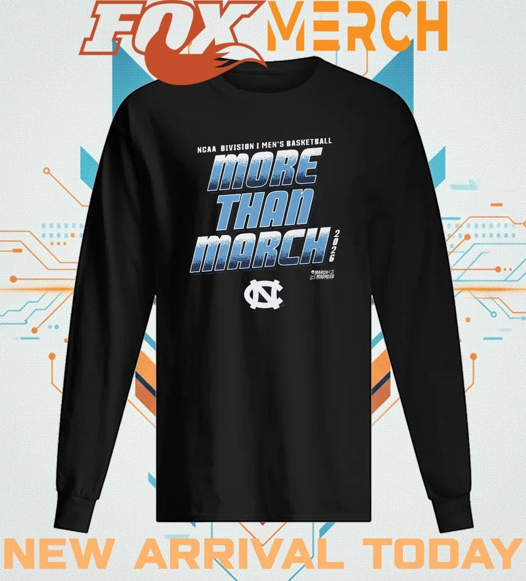 North Carolina Tar Heels 2026 NCAA Division I Men’s Basketball More Than March Madness t-shirt