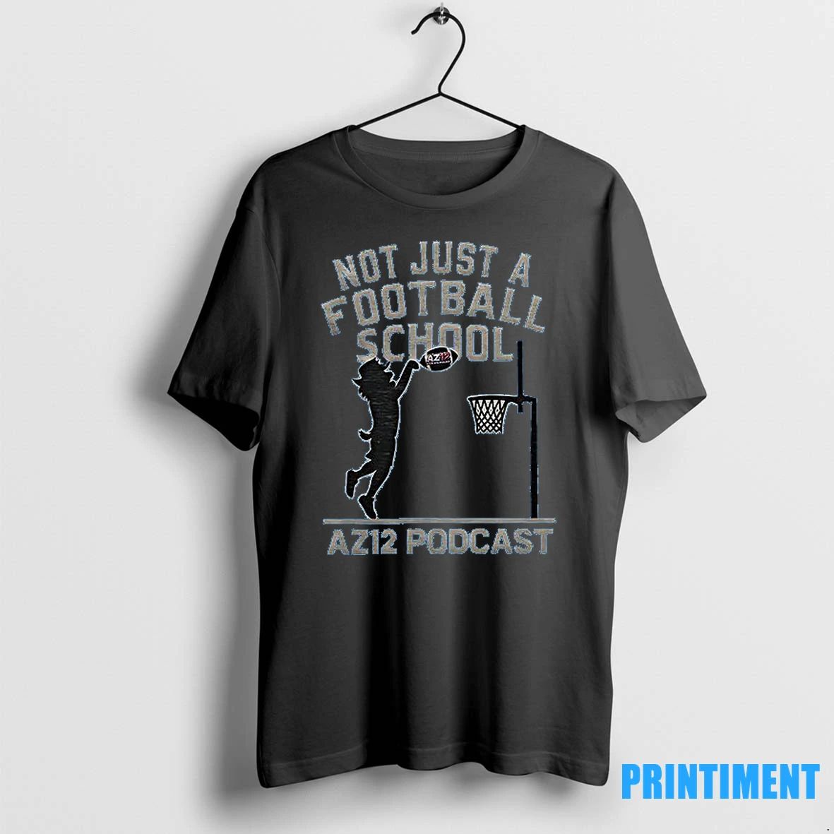 Not Just A Football School Az12 Podcast Tshirts Sweater
