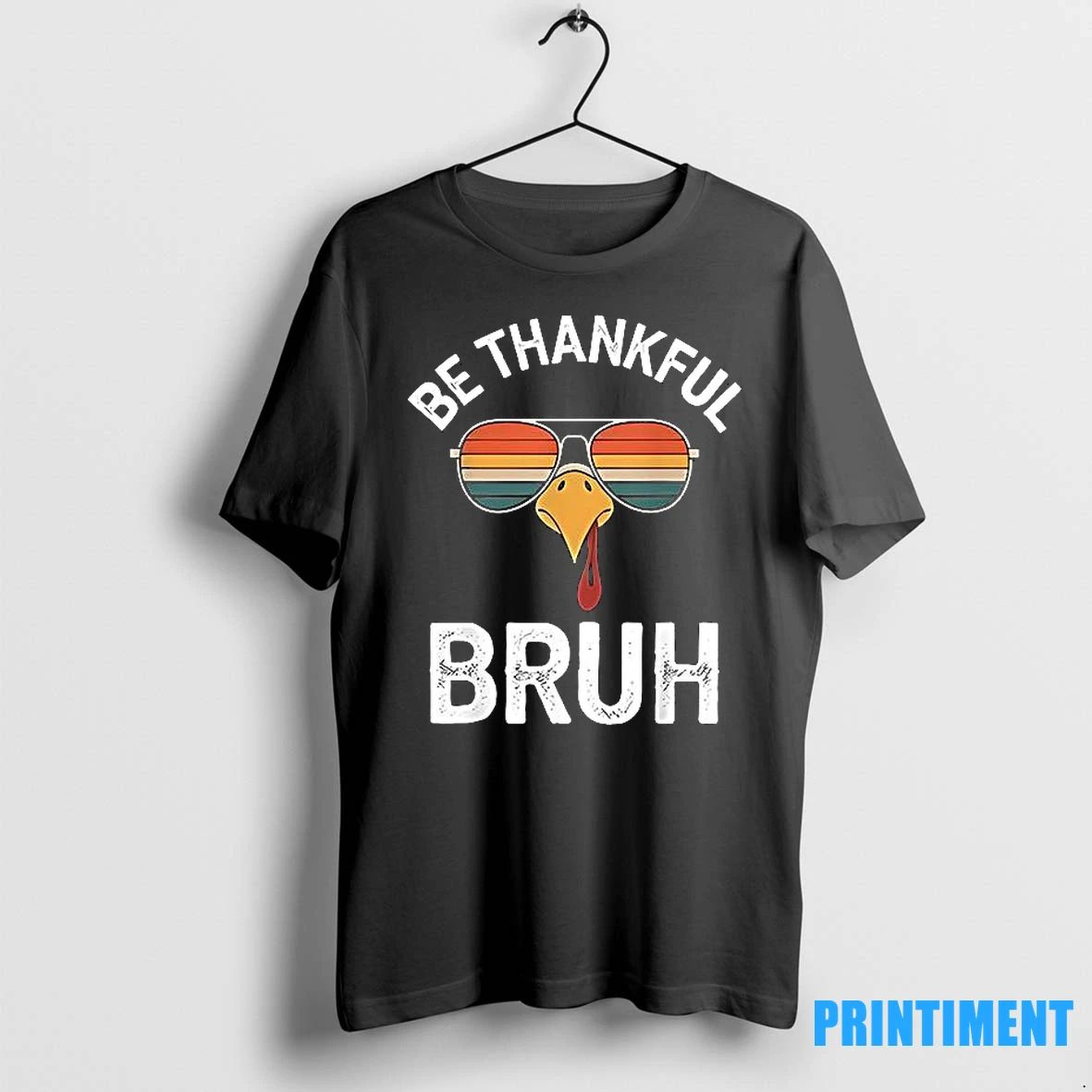 Thanksgiving Turkey Boys Be Thankful Bruh Tshirts Sweater