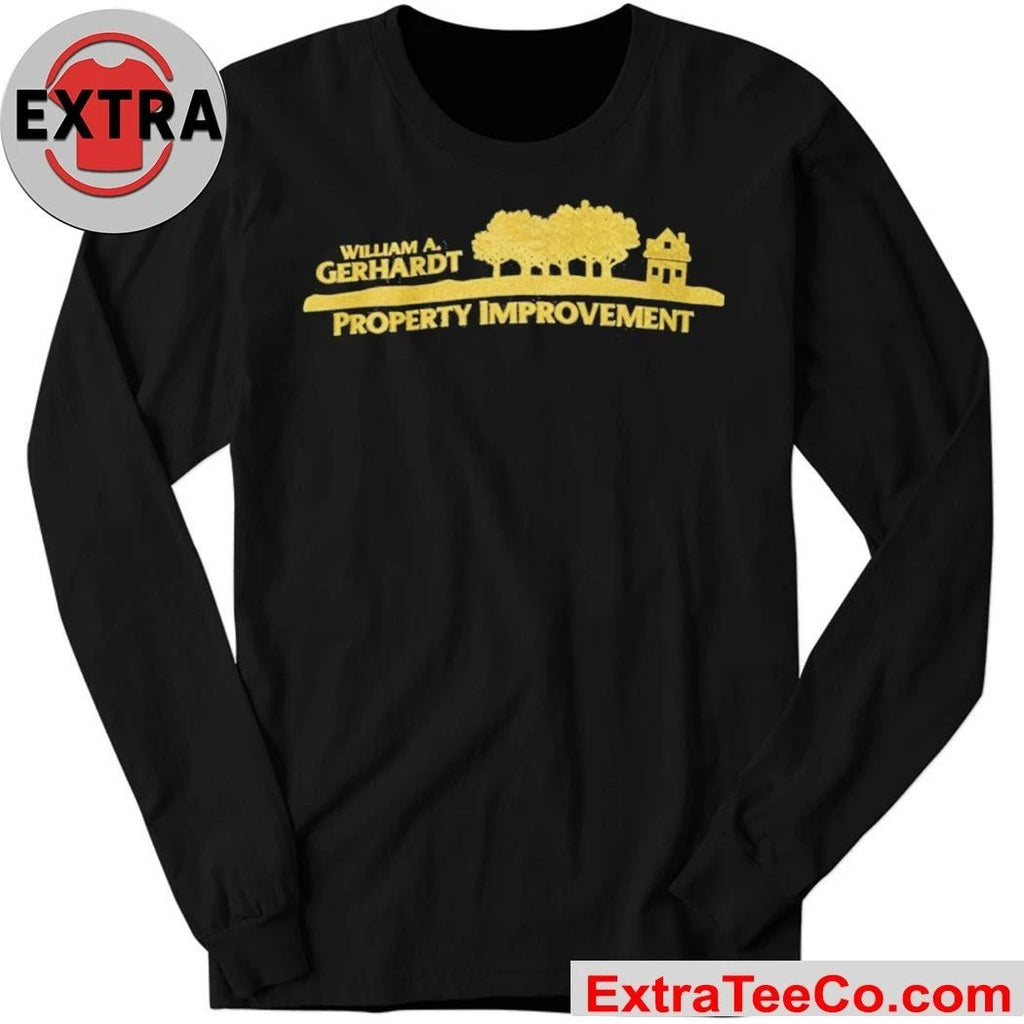 William A Gerhardt Property Improvement Shirt