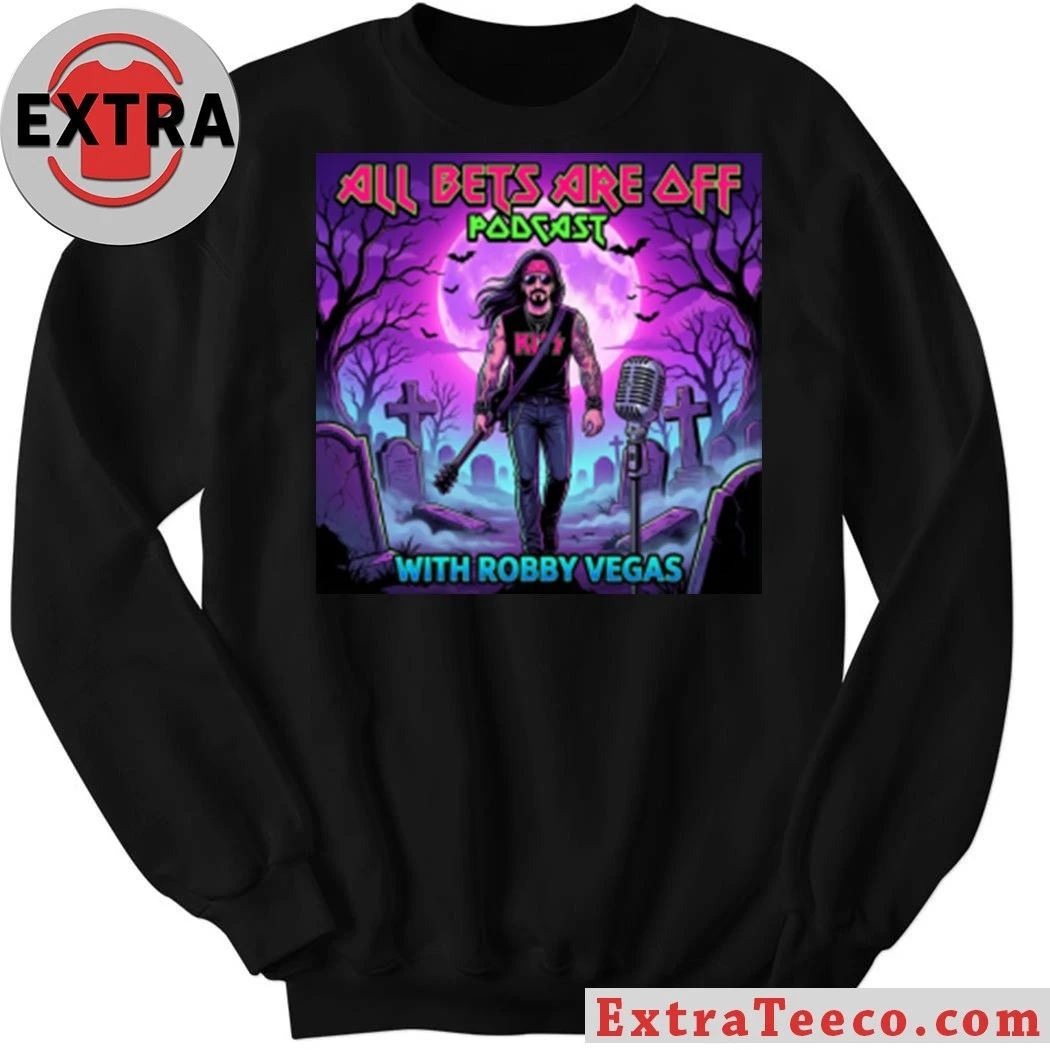 Robby Vegas All Bets Are Off Podcast With Robby Vegas Shirt