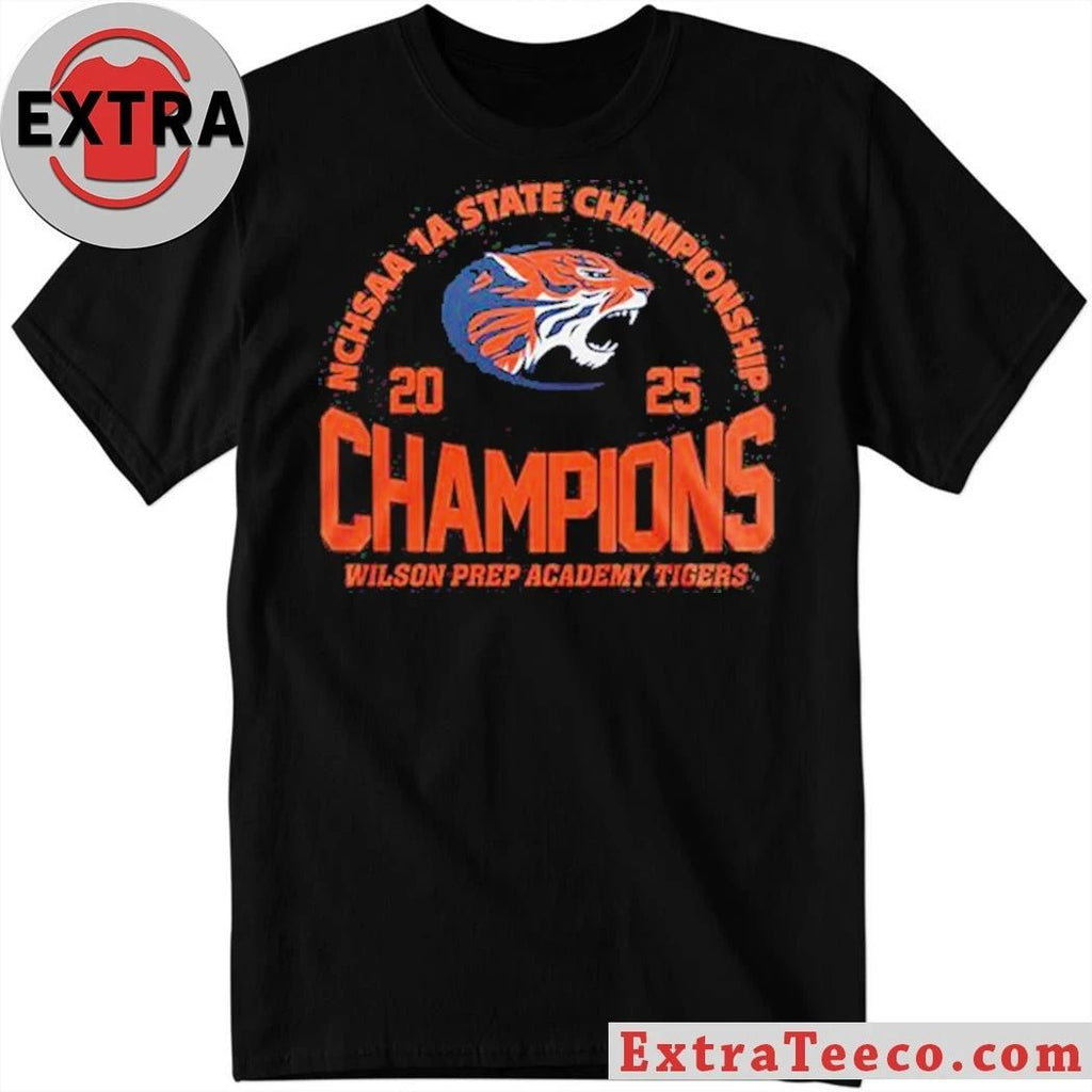 Wilson Prep Academy Tigers 1A State Champions 2025 Hoodie T-Shirt
