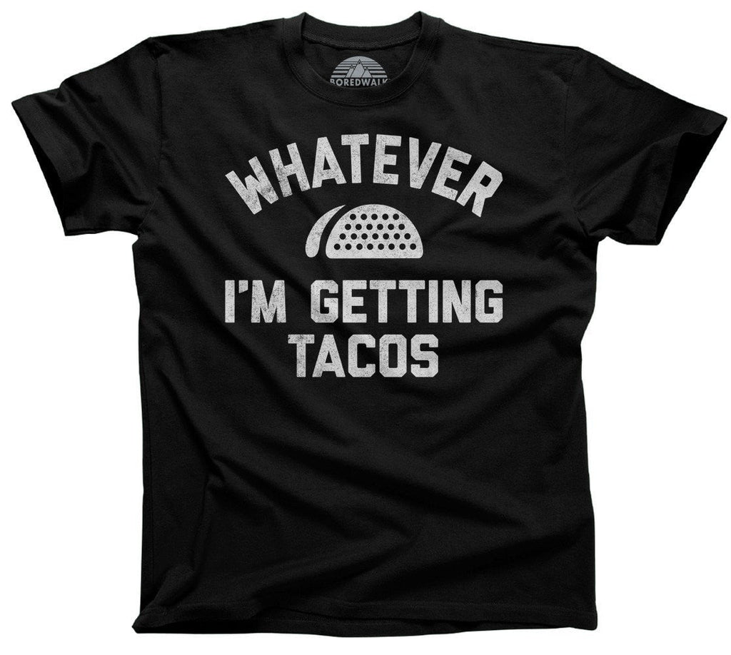 Men's Whatever I'm Getting Tacos T-Shirt