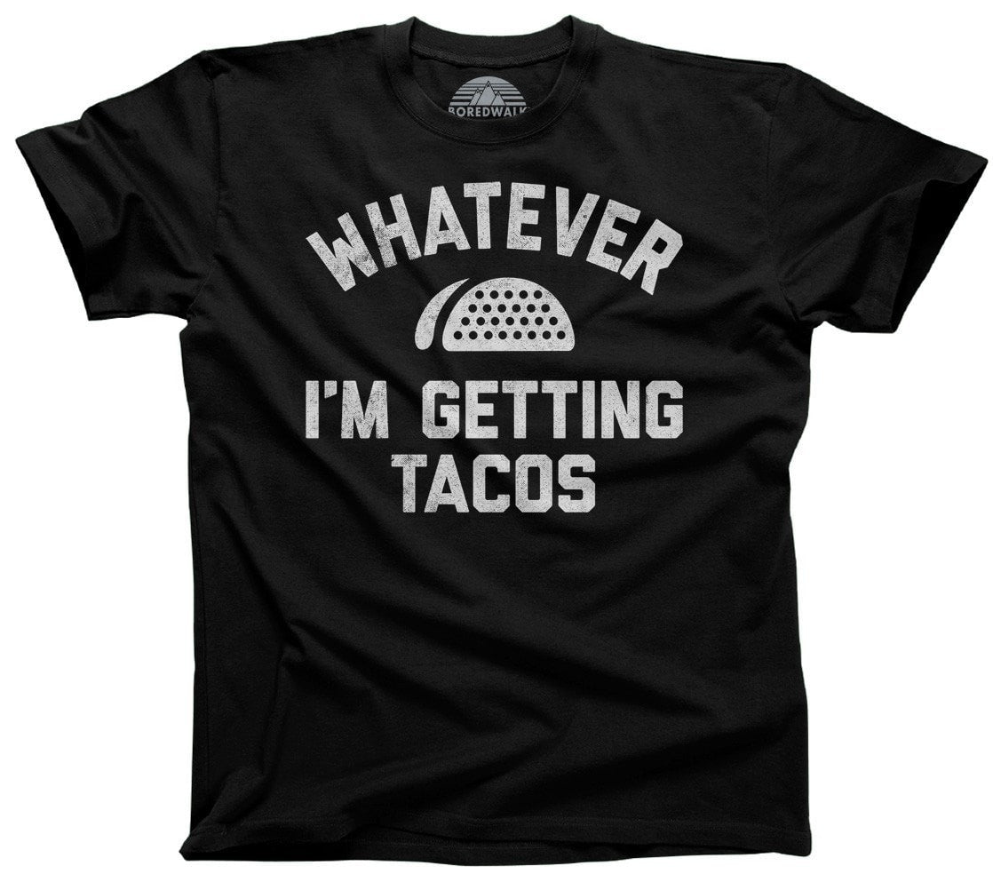 Men's Whatever I'm Getting Tacos T-Shirt