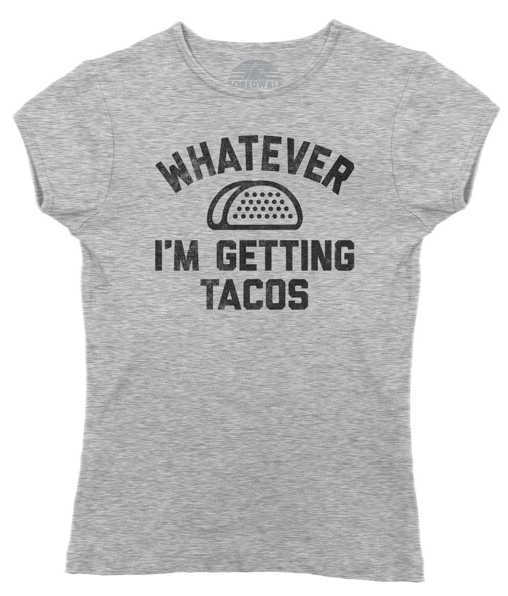Women's Whatever I'm Getting Tacos T-Shirt