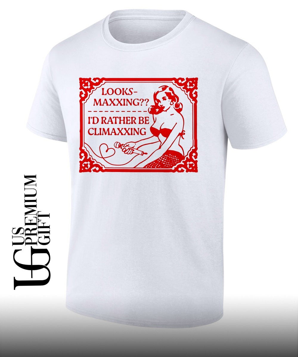 Looksmaxxing I’d Rather Be Climaxxing shirt