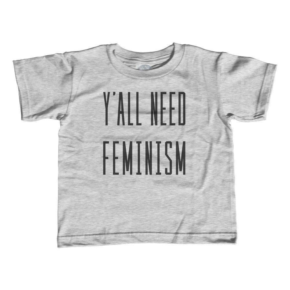 Boy's Y'All Need Feminism T-Shirt Funny Feminist Shirt
