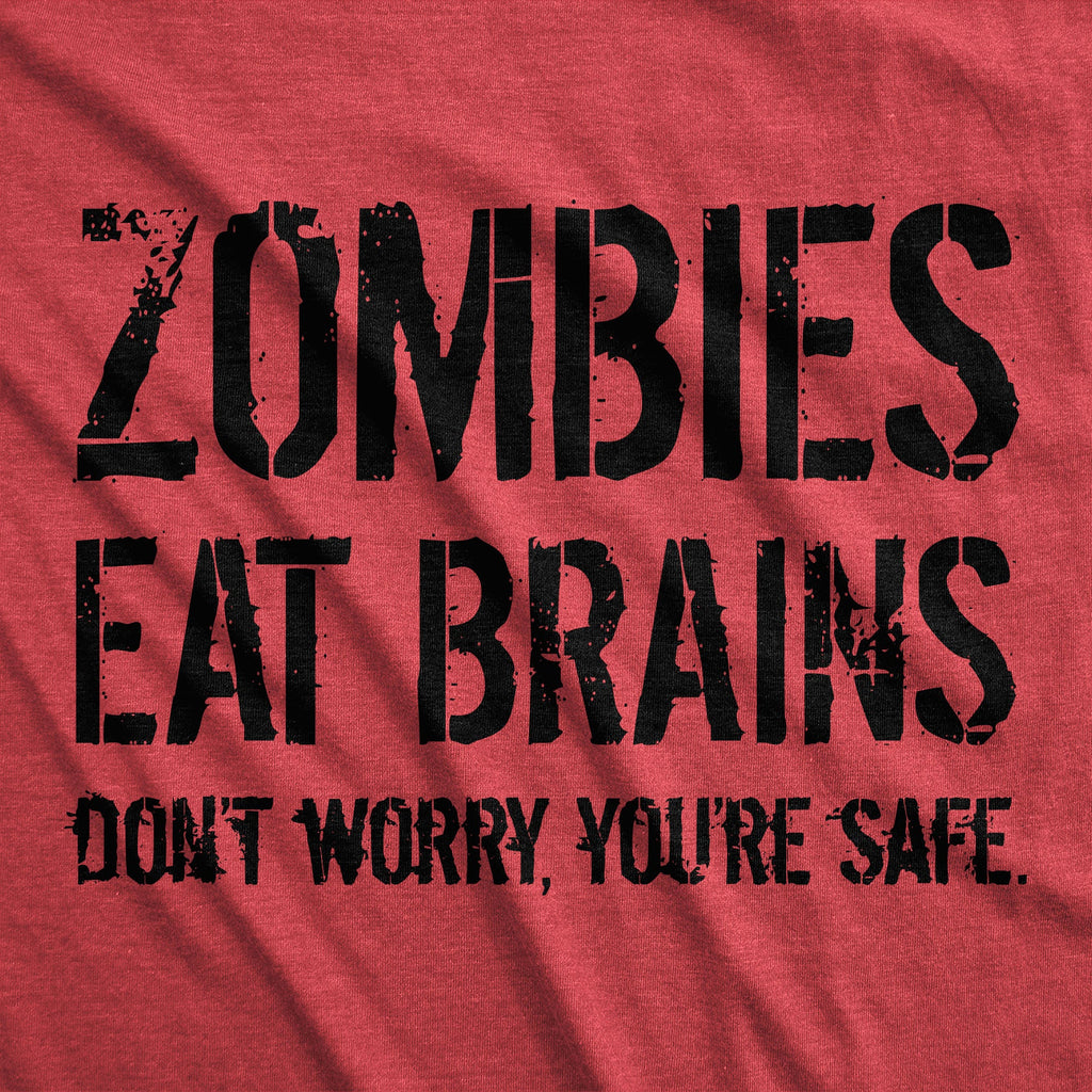 Zombies Eat Brains Dont Worry Youre Safe Youth T Shirt